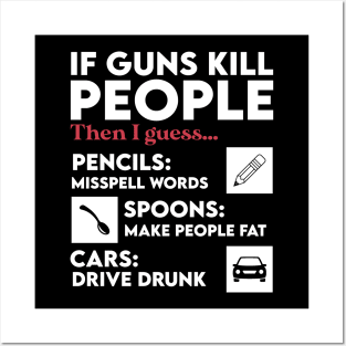 Sarcastic If Guns Kill People Pencils Miss Spell Words Posters and Art